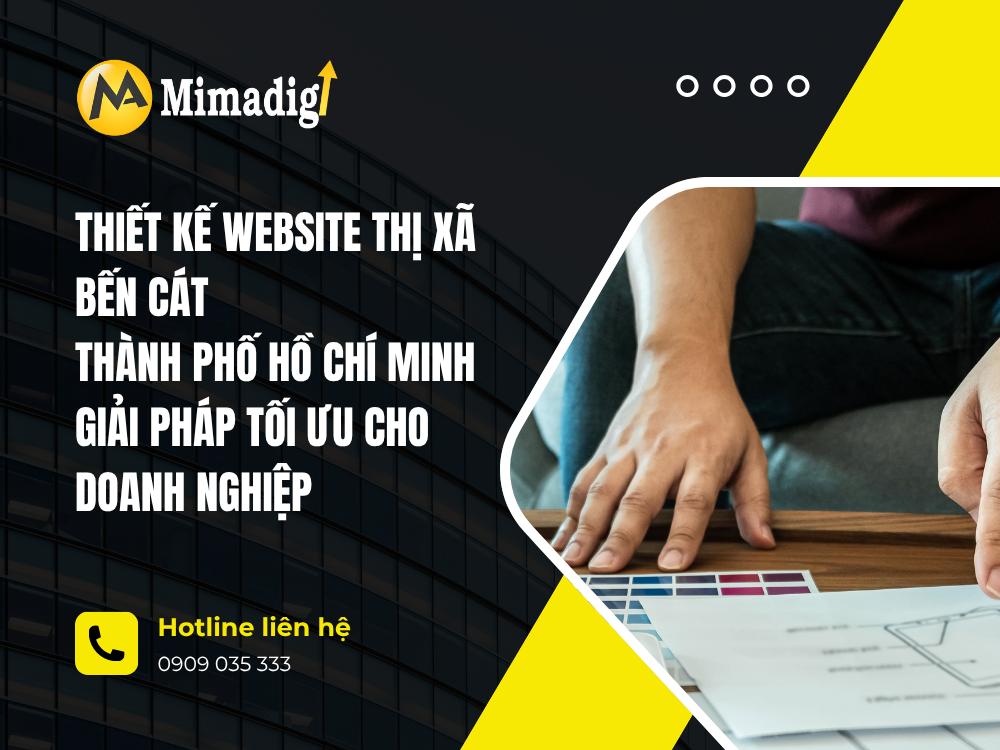 Thiết Kế Website Thị Xã Bến Cát, Thành Phố Hồ Chí Minh: Giải Pháp Tối Ưu Cho Doanh Nghiệp tại mima