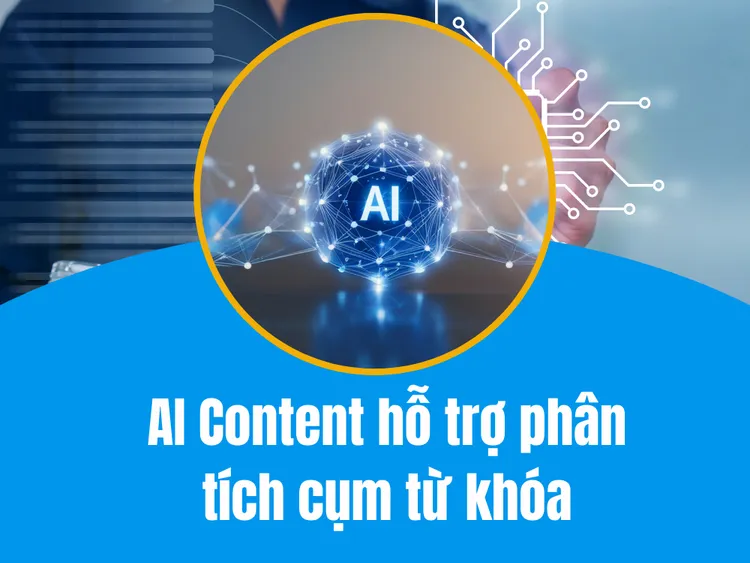 AI Content hỗ trợ phân tích cụm từ khóa