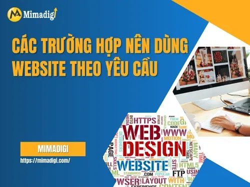 Các trường hợp nên dùng website theo yêu cầu
