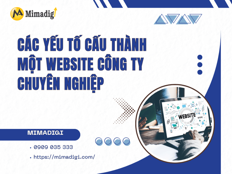 Các yếu tố cấu thành một website công ty chuyên nghiệp tại MIMA