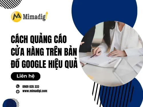 Cách quảng cáo cửa hàng trên bản đồ Google hiệu quả