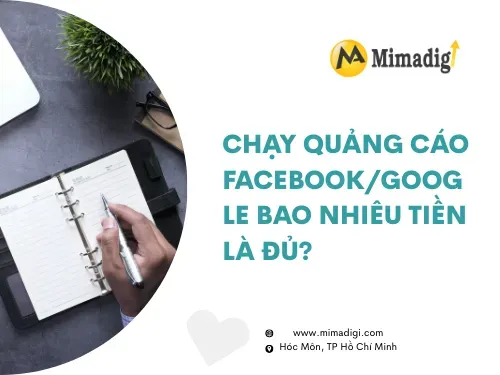Chạy quảng cáo Facebook/Google bao nhiêu tiền là đủ?