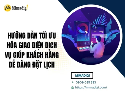Hướng dẫn tối ưu hóa giao diện dịch vụ giúp khách hàng dễ dàng đặt lịch