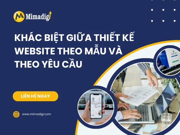 Khác biệt giữa thiết kế website theo mẫu và theo yêu cầu