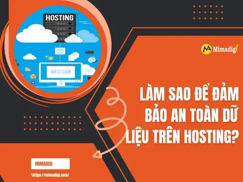 Làm sao để đảm bảo an toàn dữ liệu trên hosting?