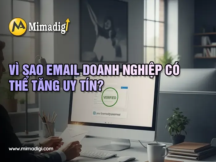 Sử dụng email doanh nghiệp để tăng uy tín và thương hiệu