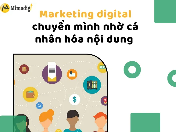 Marketing Digital chuyển mình nhờ cá nhân hóa nội dung 