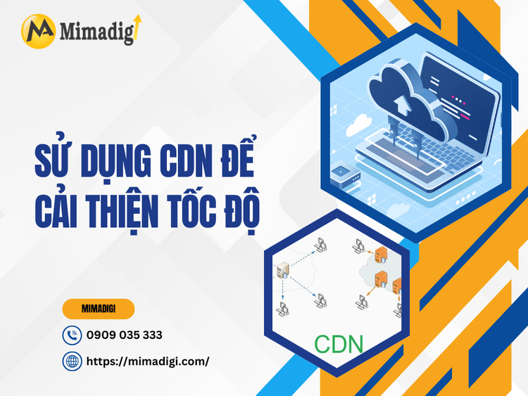 Sử dụng CDN để cải thiện tốc độ tại MIMA