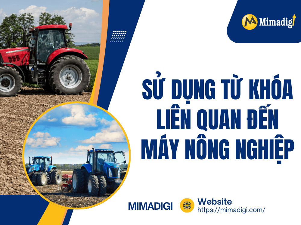 Sử dụng từ khóa liên quan đến máy nông nghiệp tại MIMA