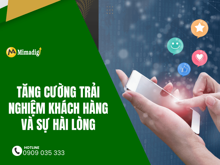 Tăng cường trải nghiệm khách hàng và sự hài lòng tại MIMA