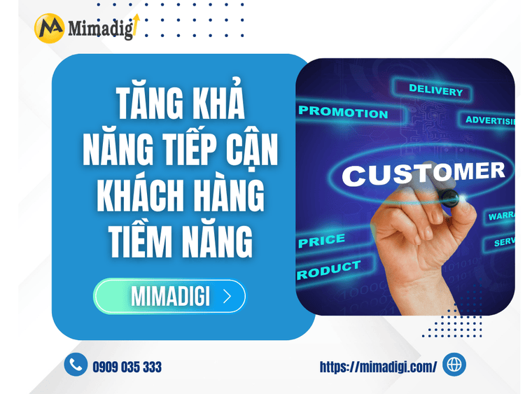 Tăng khả năng tiếp cận khách hàng tiềm năng tại MIMA