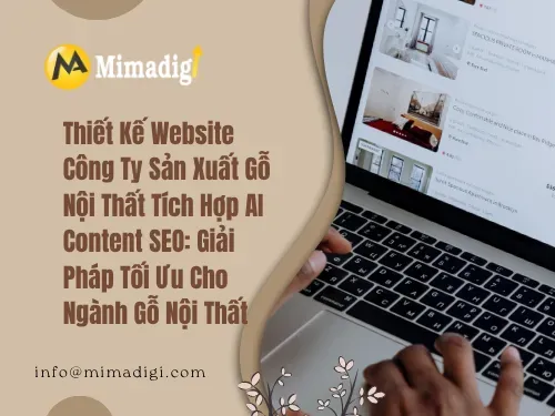 Thiết kế website công ty sản xuất gỗ nội thất tích hợp AI content seo
