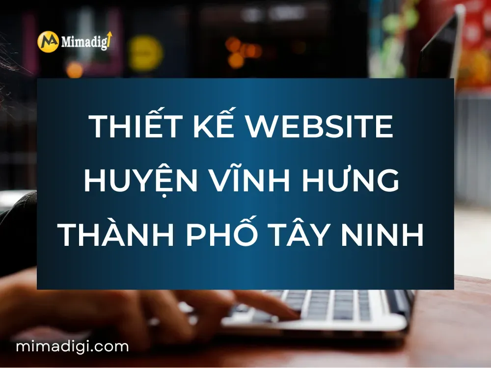 Thiết kế website Huyện Vĩnh Hưng thành phố Tây Ninh 