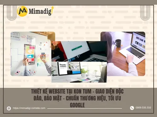 Thiết kế website tại Kon Tum – Giao diện độc đáo, bảo mật