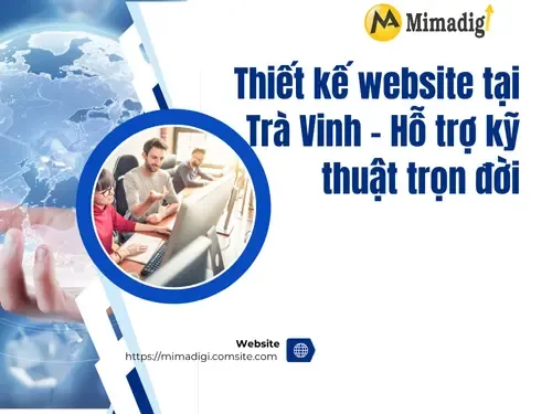 Thiết kế website tại Trà Vinh – Hỗ trợ kỹ thuật trọn đời