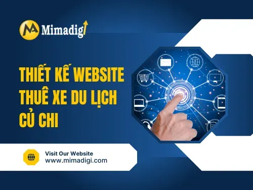 Thiết Kế Website Thuê Xe Du Lịch Củ Chi Chuẩn SEO – Giải Pháp Tăng Chuyển Đổi Cùng MIMA