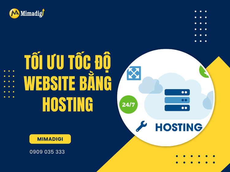 Tối Ưu Tốc Độ Website Bằng Hosting tại MIMA