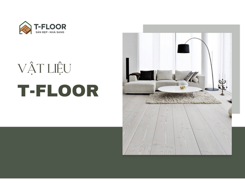 T Floor Vật Liệu Xây Dựng Tinh Tế Cùng MIMADIGI