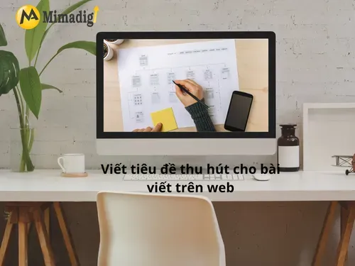 Viết tiêu đề thu hút cho bài viết trên web